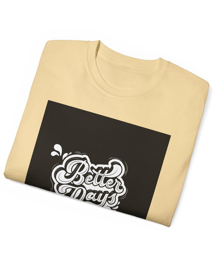 'Better Days' Unisex Ultra Cotton Graphic Tee