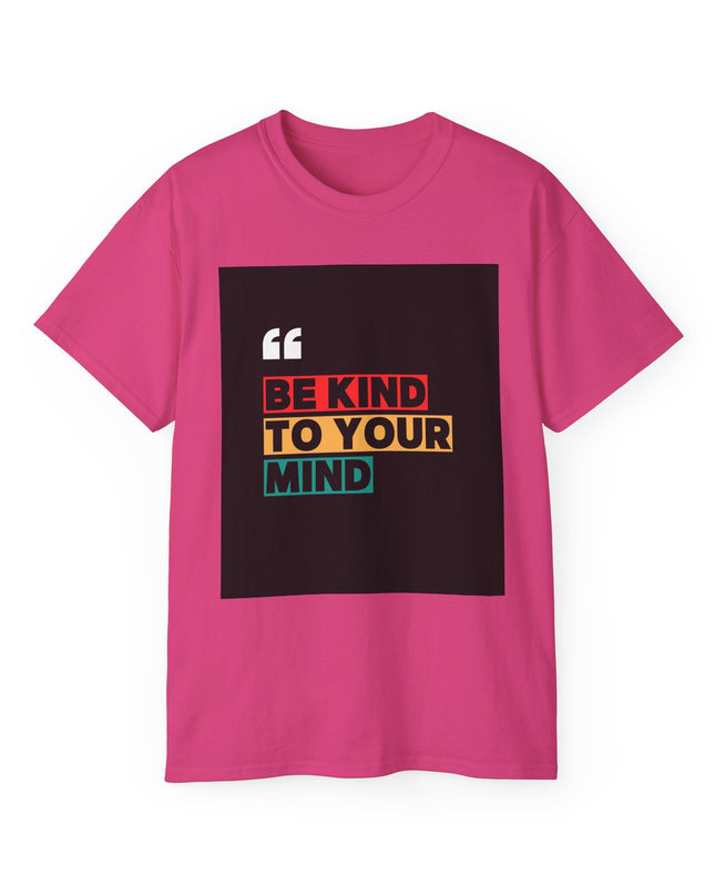 " Be Kind to Your Mind" Unisex Ultra Cotton Tee