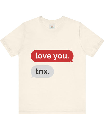 Love You Unisex  Tee