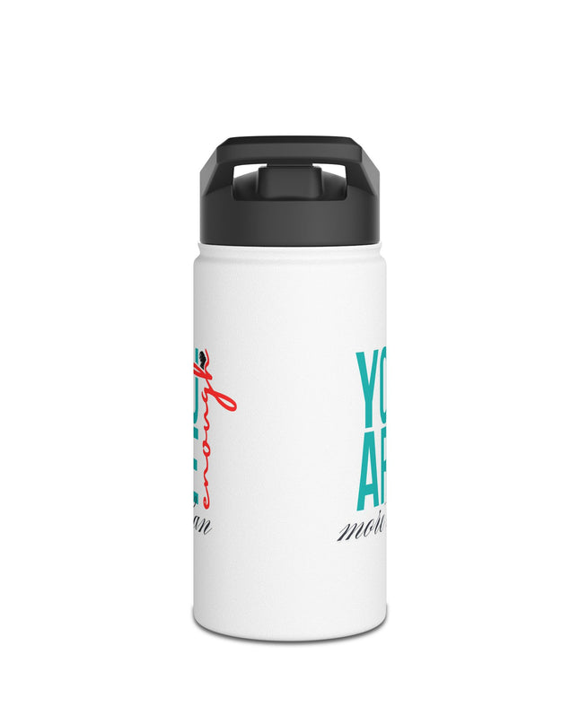 You Are Enough Stainless Steel Water Bottle