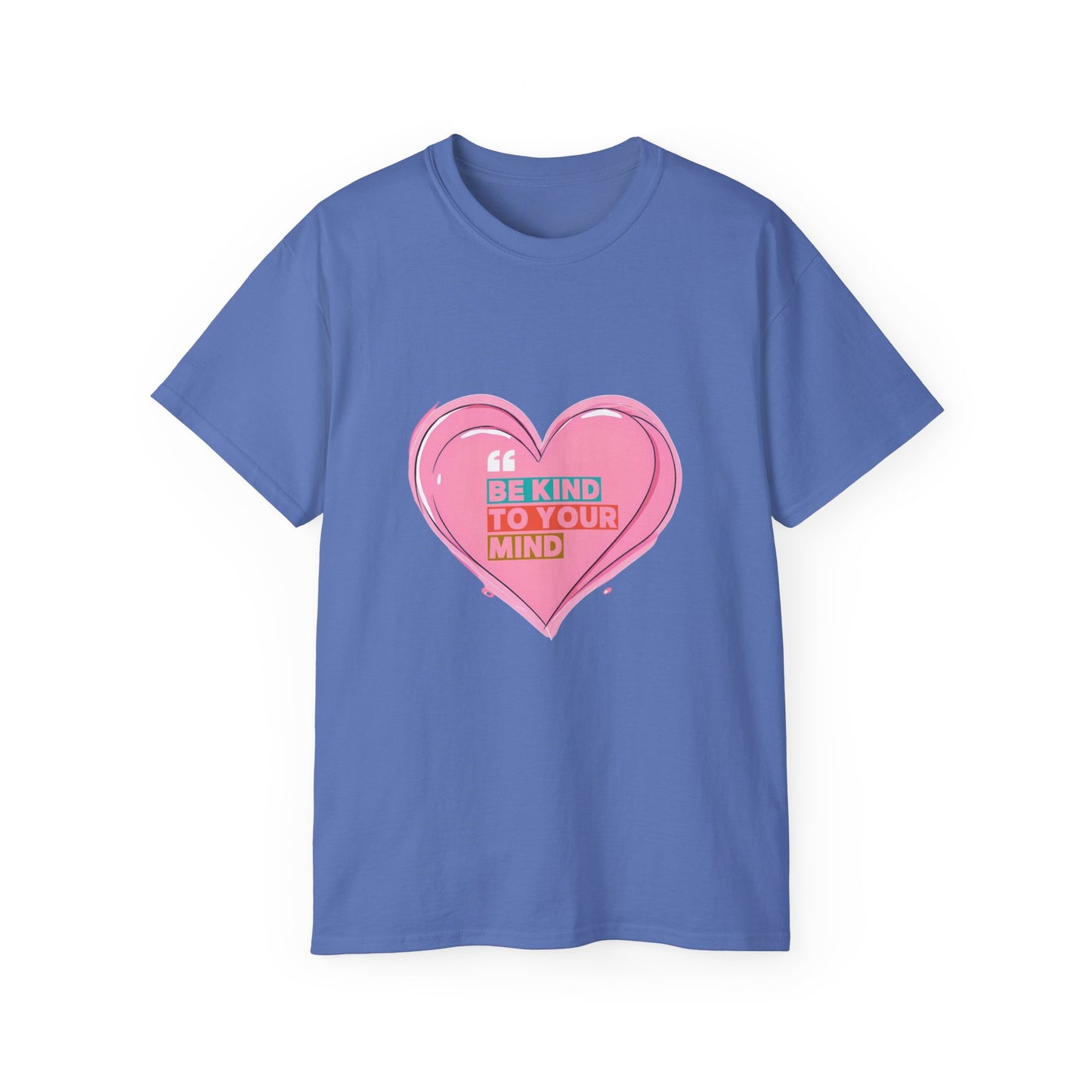 "Be Kind to Your Mind" Heart Unisex Ultra Cotton Tee