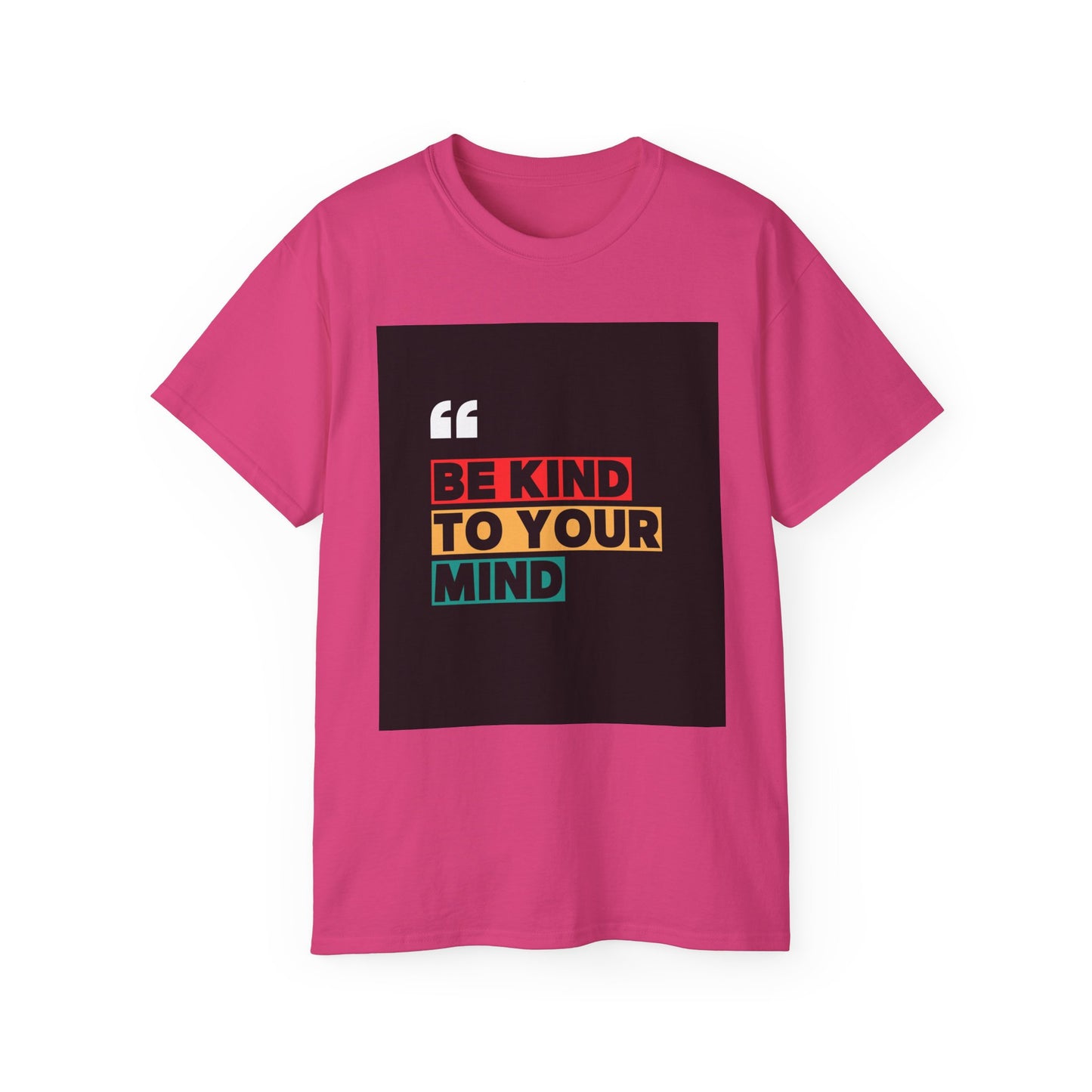 " Be Kind to Your Mind" Unisex Ultra Cotton Tee