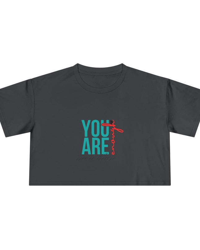 You are Enough- Crop Tee
