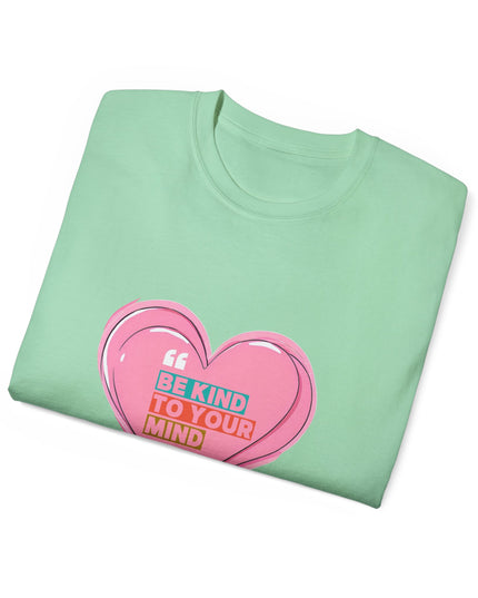"Be Kind to Your Mind" Tee