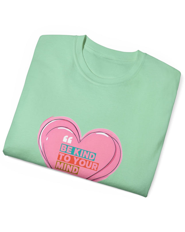 "Be Kind to Your Mind" Tee