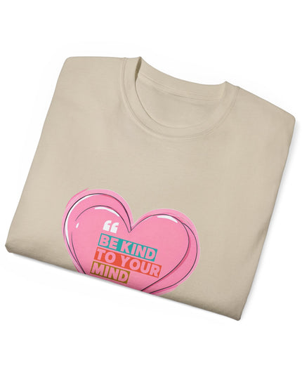"Be Kind to Your Mind" Tee