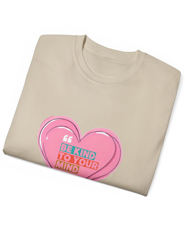 "Be Kind to Your Mind" Tee
