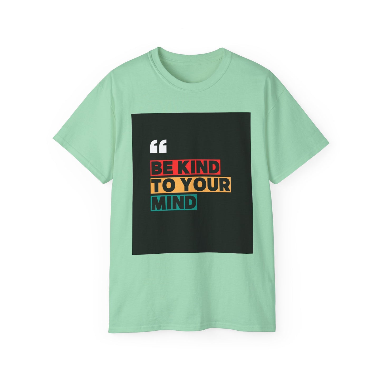 " Be Kind to Your Mind" Unisex Ultra Cotton Tee