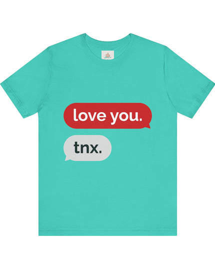 Love You Unisex  Tee