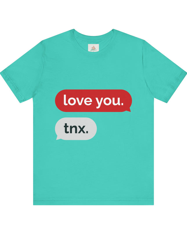Love You Unisex  Tee