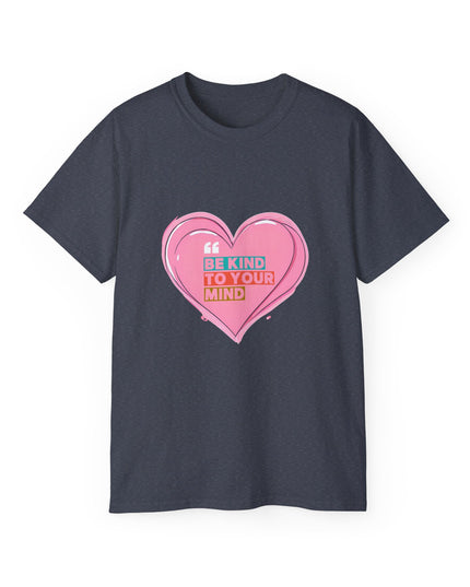 "Be Kind to Your Mind" Tee