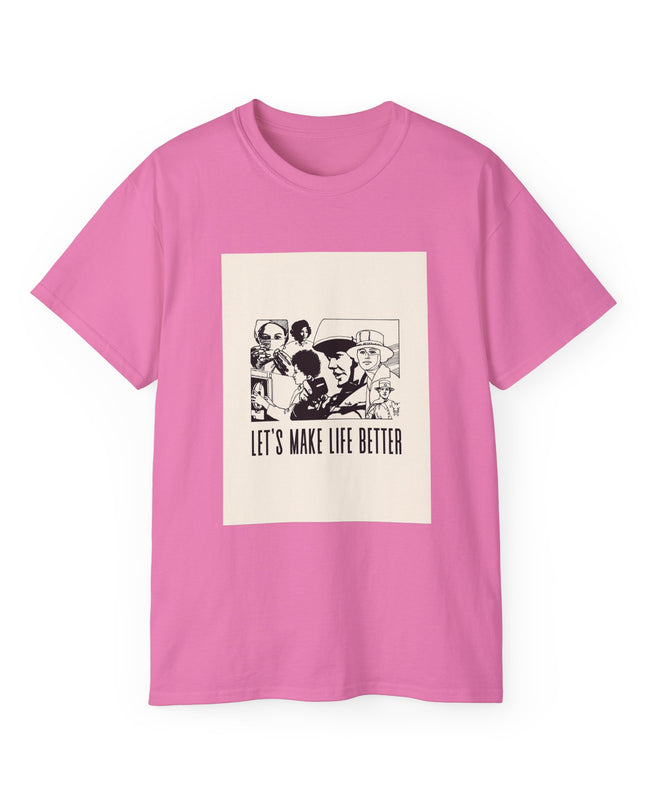 'Lets Make Life Better' Unisex Cotton Tee