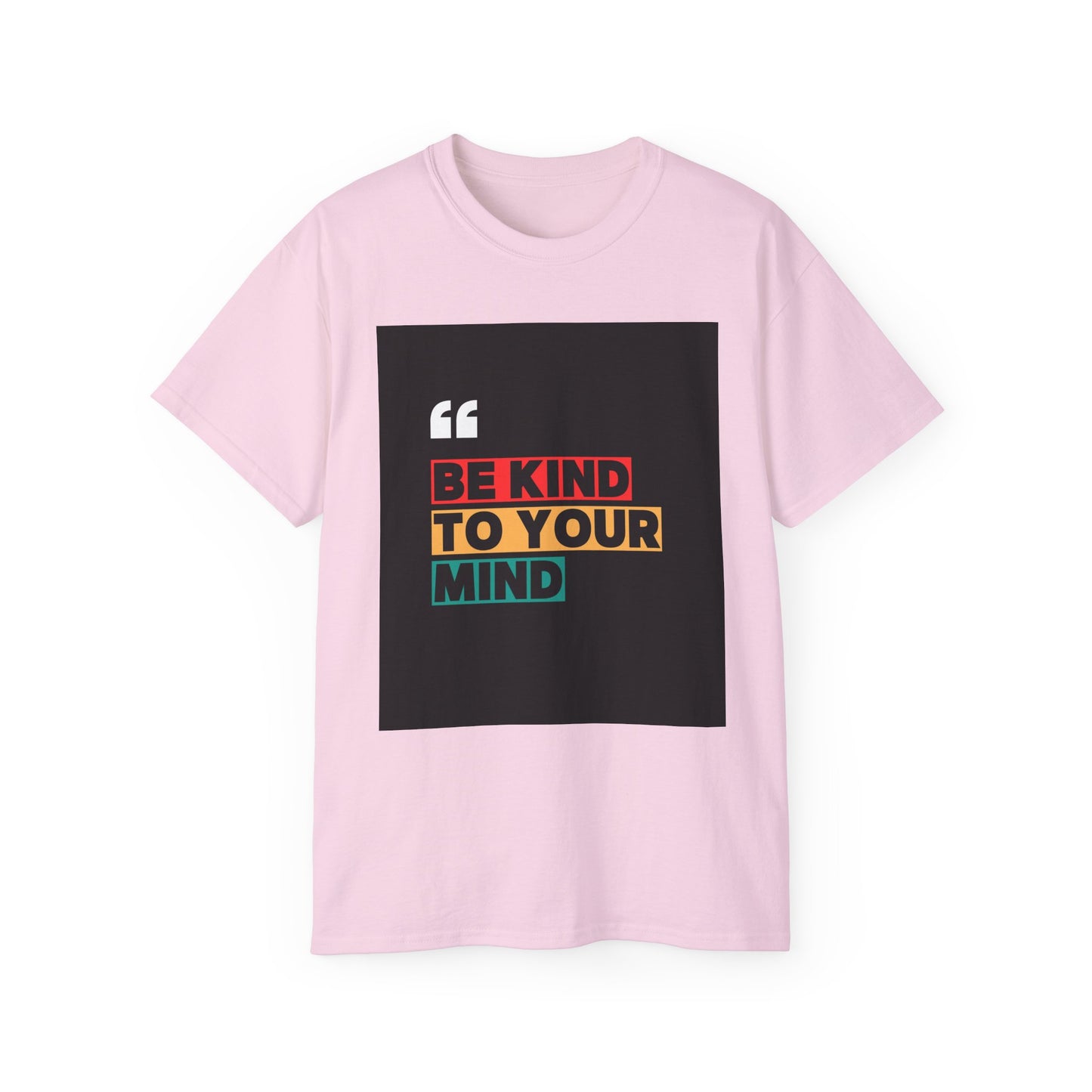 " Be Kind to Your Mind" Unisex Ultra Cotton Tee