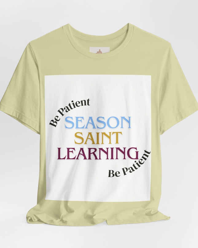 Season, Saint, Learning  Tee