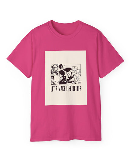 'Lets Make Life Better' Unisex Cotton Tee