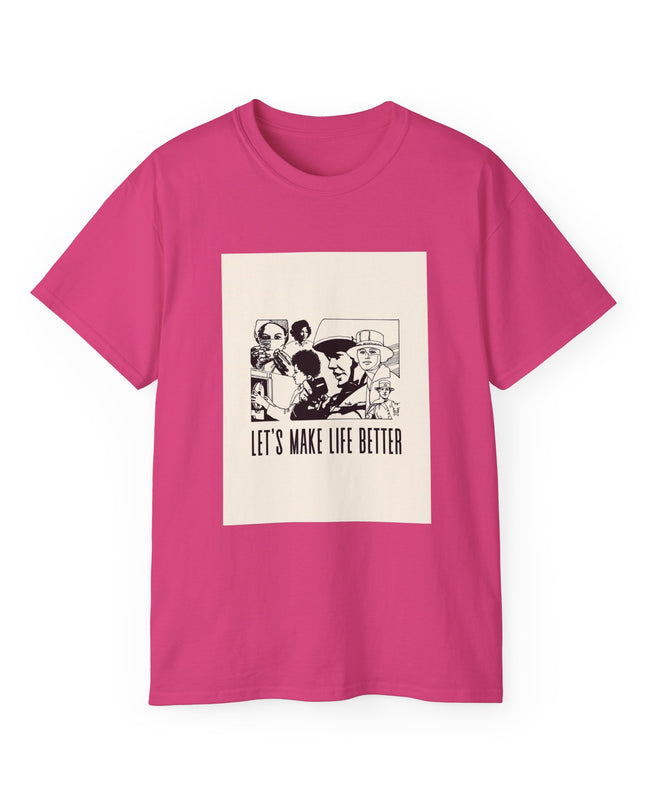 'Lets Make Life Better' Unisex Cotton Tee