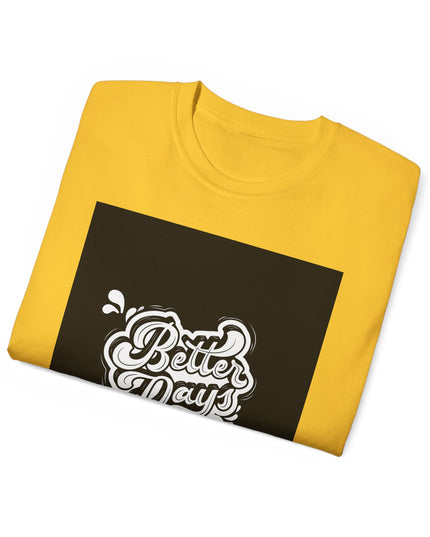 'Better Days' Unisex Ultra Cotton Graphic Tee