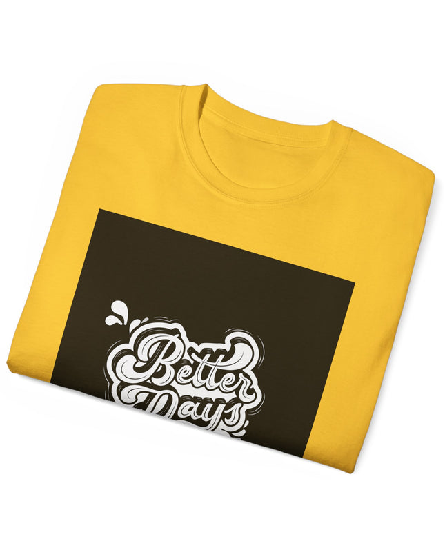 'Better Days' Unisex Ultra Cotton Graphic Tee