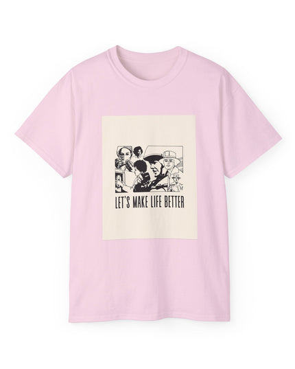 'Lets Make Life Better' Unisex Cotton Tee