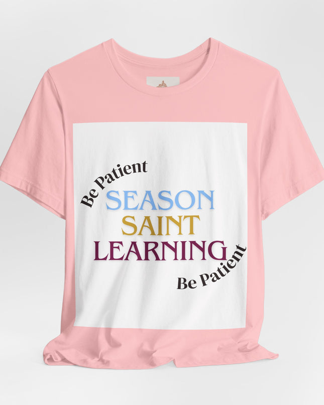 Season, Saint, Learning  Tee