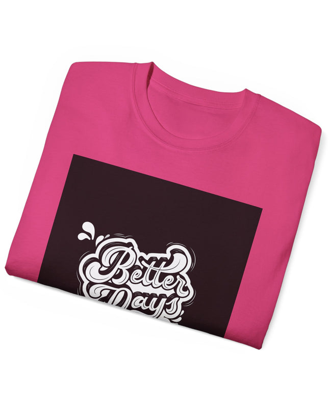 'Better Days' Unisex Ultra Cotton Graphic Tee