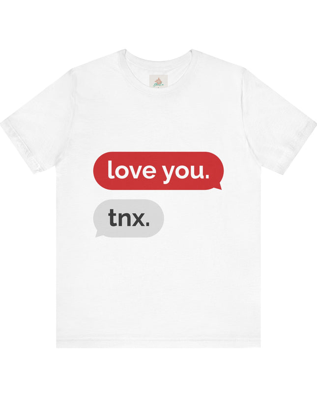 Love You Unisex  Tee