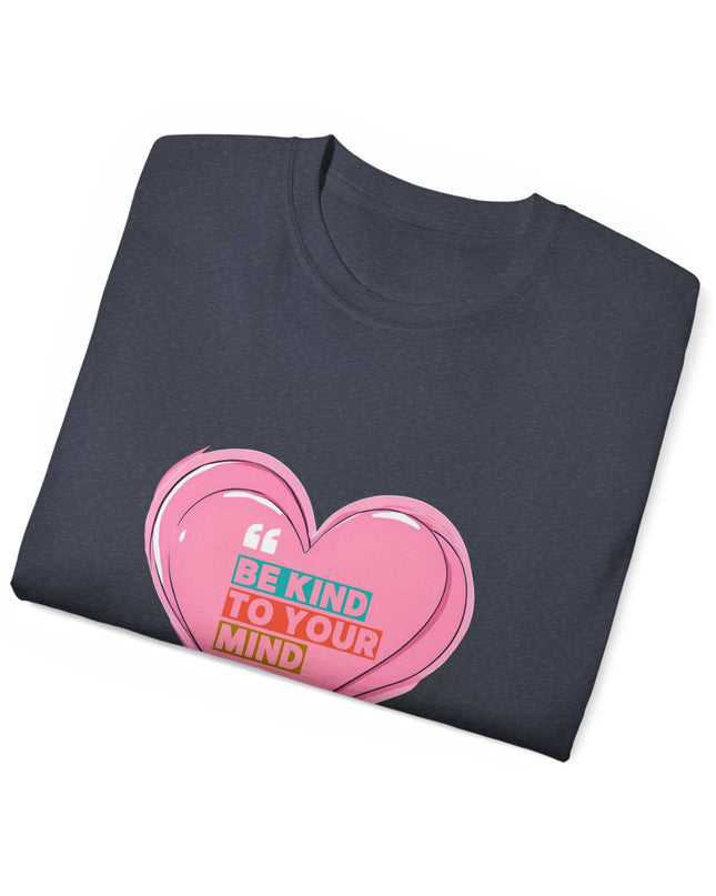 "Be Kind to Your Mind" Tee