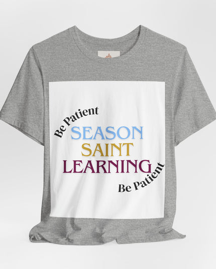 Season, Saint, Learning  Tee