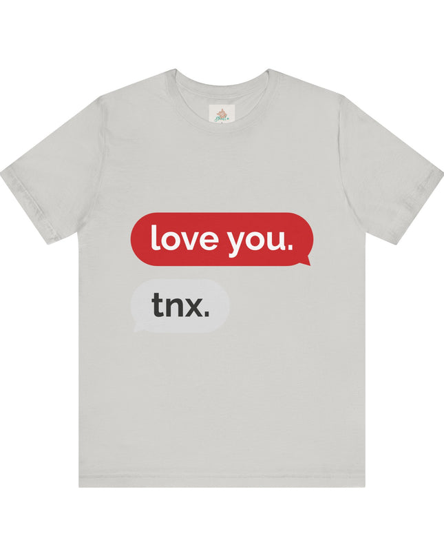 Love You Unisex  Tee