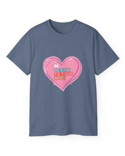 "Be Kind to Your Mind" Tee