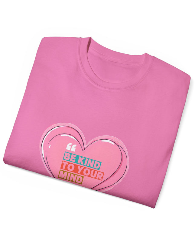 "Be Kind to Your Mind" Tee