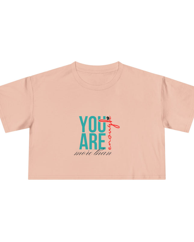 You are Enough- Crop Tee