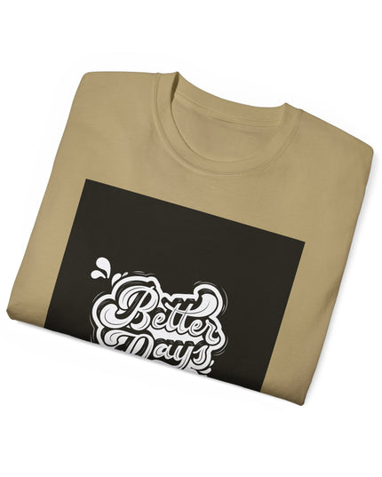 'Better Days' Unisex Ultra Cotton Graphic Tee