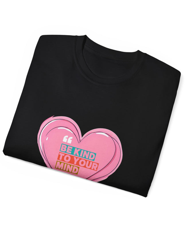 "Be Kind to Your Mind" Tee