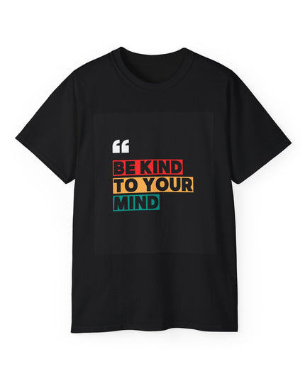 " Be Kind to Your Mind" Unisex Ultra Cotton Tee
