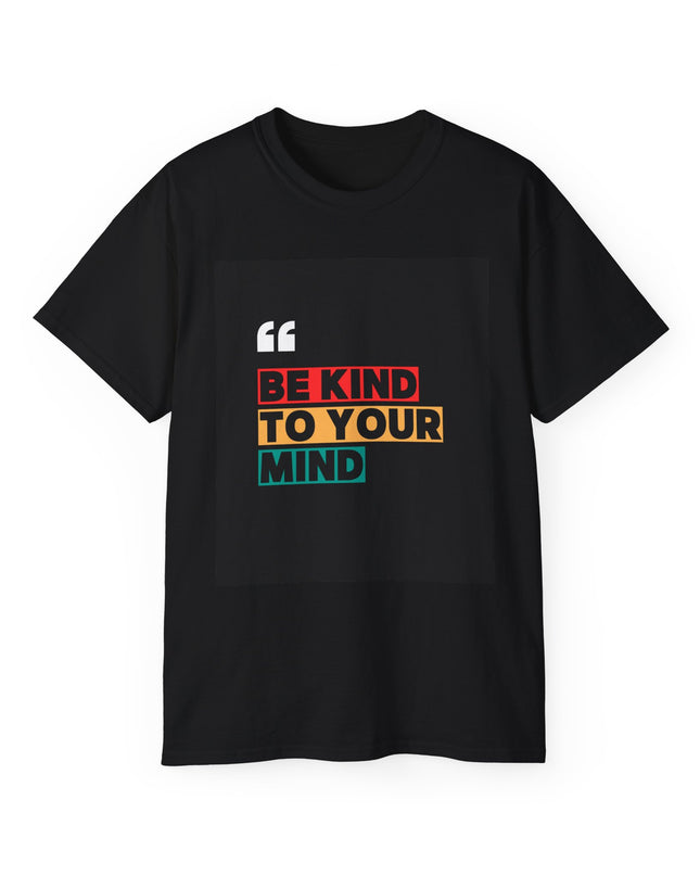 " Be Kind to Your Mind" Unisex Ultra Cotton Tee
