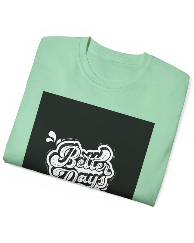 'Better Days' Unisex Ultra Cotton Graphic Tee