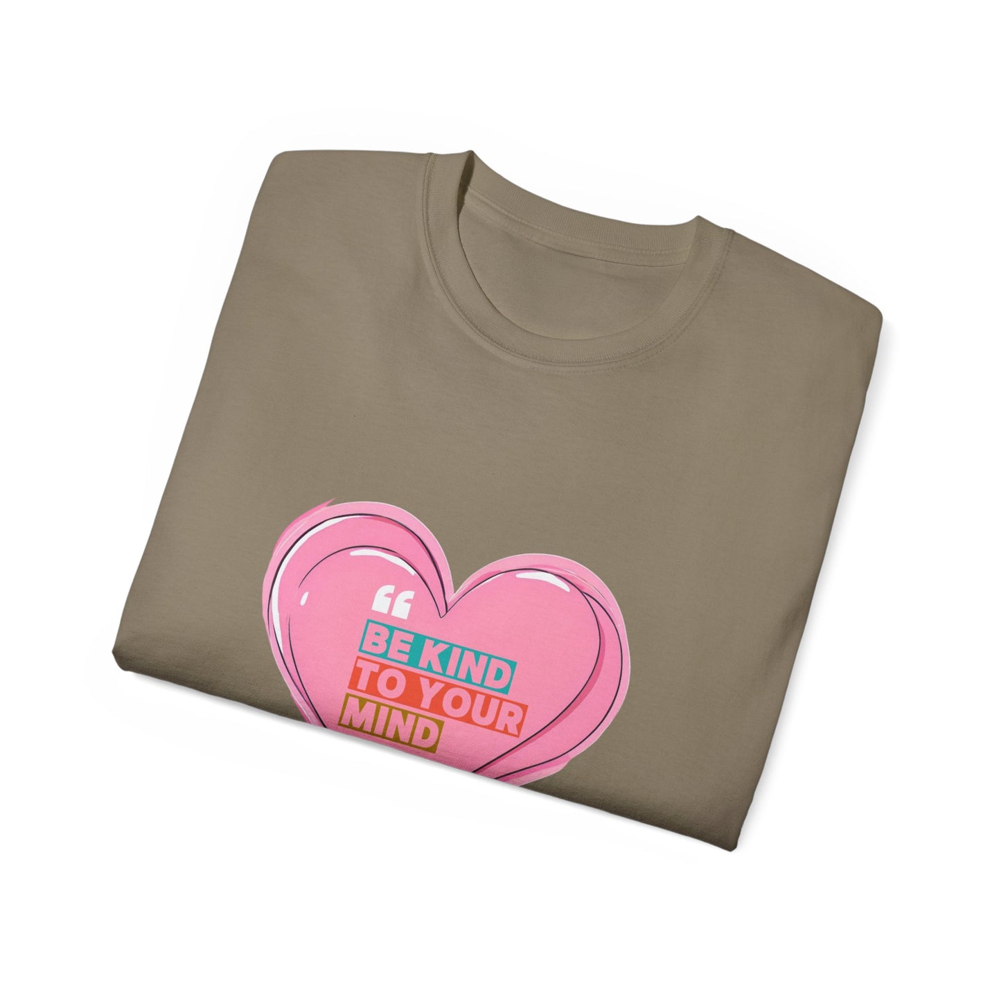 "Be Kind to Your Mind" Heart Unisex Ultra Cotton Tee