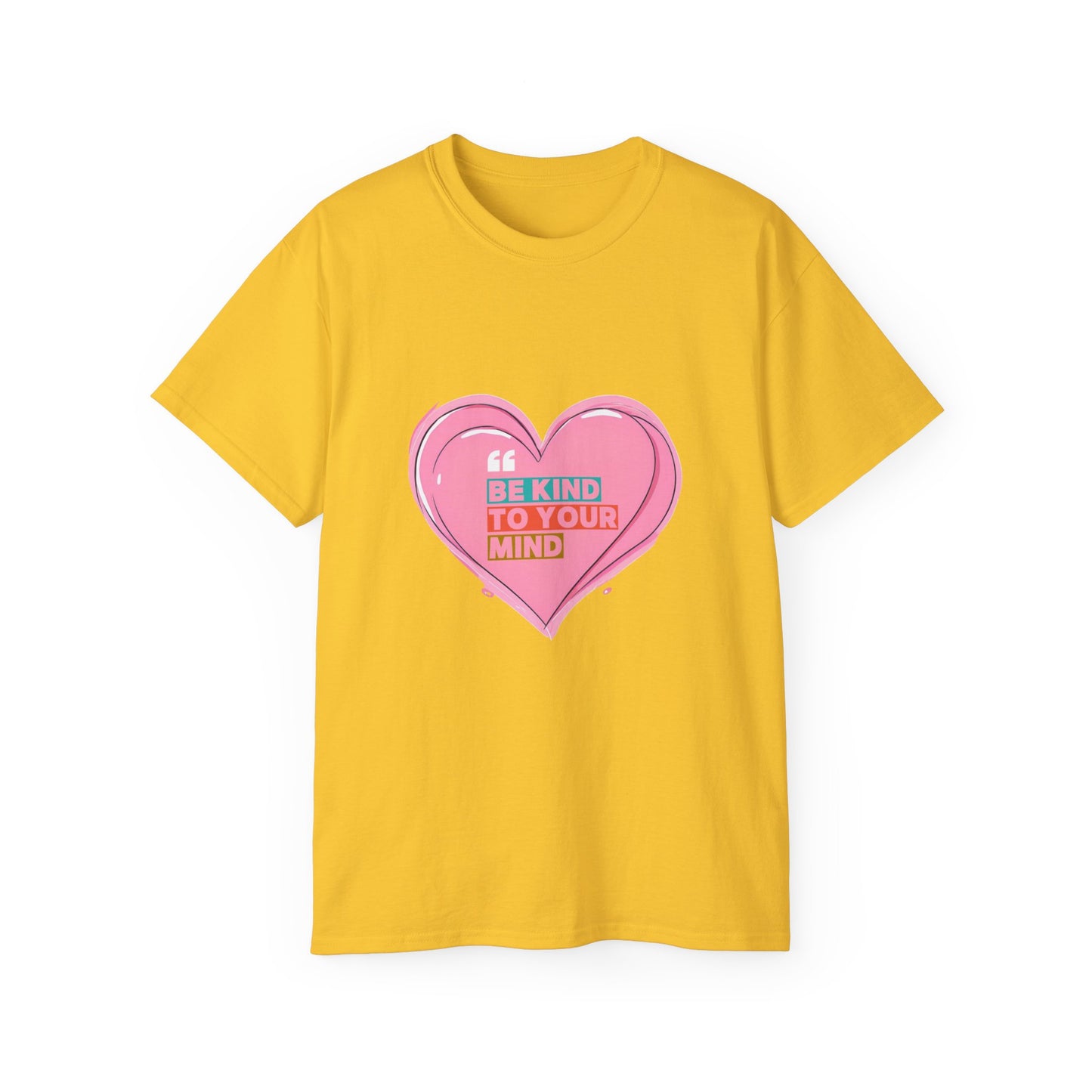 "Be Kind to Your Mind" Heart Unisex Ultra Cotton Tee